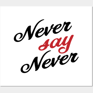 Never say never Posters and Art